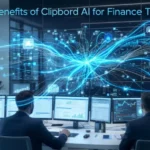 7 Benefits of Clipboard AI for Finance Teams
